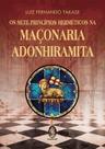 Sete Principios Hermeticos da Maconaria Adonhiramita, os Sete Principios Hermeticos da Maconaria Adonhiramita, os