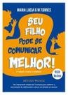 Seu filho pode se comunicar melhor! Seu filho pode se comunicar melhor!