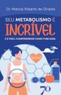 Seu Metabolismo é Incrível: E é Fácil Compreender Como Funciona Seu Metabolismo é Incrível: E é Fácil Compreender Como Funciona