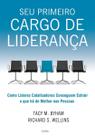 Seu Primeiro Cargo De Liderança - Como Líderes Catalisadores Conseguem Extrair o Que Há De Melhor Na