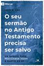 Seu Sermão No Antigo Testamento Precisa Ser Salvo, O - Vida Nova
