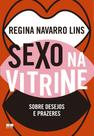 Sexo Na Vitrine - Sobre Desejos e Prazeres