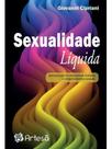 Sexualidade líquida: antropologia da sexualidade humana e comportamentos sexuais Sexualidade líquida: antropologia da sexualidade humana e comportamentos sexuais