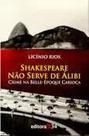 Shakespeare nao serve de alibi - EDITORA 34 LTDA Shakespeare nao serve de alibi - EDITORA 34 LTDA