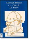Sherlock holmes e o caso do dr. freud