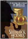 Sherlock holmes - o roubo da coroa de berilos