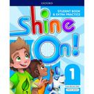 Shine on! 1 - student book with extra practice - 2nd - OXFORD