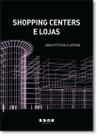 Shopping Centers e Lojas. Arquitetura e Design - J.J. CAROL