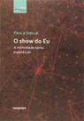 Show do eu, o: a intimidade como espetaculo - cole - CONTRAPONTO
