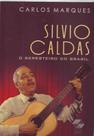Silvio Caldas-o Seresteiro do Brasil - SERGIO BRAGA Silvio Caldas-o Seresteiro do Brasil - SERGIO BRAGA