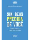 Sim, deus precisa de você