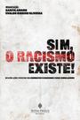 Sim, o Racismo Existe!
