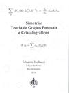 Simetria: teoria de grupos pontuais e cristalográficos Simetria: teoria de grupos pontuais e cristalográficos