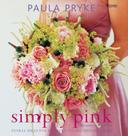 Simply Pink: Floral Ideas for Decorating and Entertaining - Rizzoli