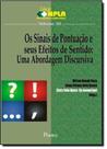 Sinais de Pontuação e Seus Efeitos de Sentido, Os: Uma Abordagem Discursiva - Vol.39 - Coleção Npla - PONTES Sinais de Pontuação e Seus Efeitos de Sentido, Os: Uma Abordagem Discursiva - Vol.39 - Coleção Npla - PONTES