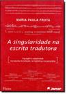 Singularidade na Escrita Tradutora, A