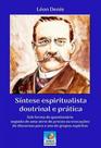 Síntese espiritualista doutrinal e prática - EDITORA DO CONHECIMENTO