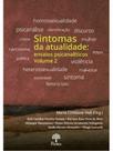 Sintomas da atualidade - ensaios psicanalíticos - vol. 2