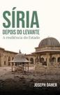 Síria Depois Do Levante - a Resiliência Do Estado