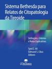 Sistema bethesda para relatos de citopatologia da tireoide - LIVROMED PAULISTA