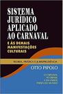 Sistema Juridico plicado ao Carnaval e ás Demais Manifestações Culturais: Teoria, Pratica e Jurisprudencia - ALL PRINT EDITORA