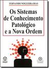 Sistemas de Conhecimento Patológico e a Nova Ordem, Os