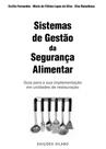Sistemas de Gestão da Segurança Alimentar - Guia Para A Sua Implementação em Unidades de Restauração