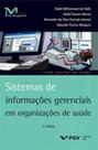 Sistemas de informaçoes gerenciais em organizaçoes de saude