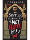 Sister svangerd and the not quite dead
