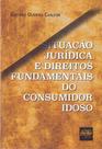 Situação Juridica e Direitos Fundamentais do Consumidor Idoso - DEL REY LIVRARIA E EDITORA