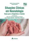 Situacoes clinicas em neonatologia bases para o diagnostico e conduta