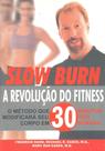 Slow Burn - A Revolução do Fitness - Phorte -