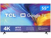 Smart TV 55” 4K LED TCL 55P635 VA Wi-Fi Bluetooth HDR Google Assistente 3 HDMI 1 USB