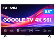 Smart TV Semp 55 Polegadas LED 4K S61 WiFi Bluetooth Google TV 3 HDMI HDR10 Dolby Audio 55S61 Smart TV Semp 55 Polegadas LED 4K S61 WiFi Bluetooth Google TV 3 HDMI HDR10 Dolby Audio 55S61
