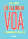 Só Cai Quem Voa Só Cai Quem Voa