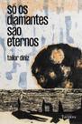 Só os diamantes são eternos