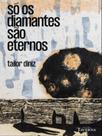 Só os diamantes são eternos Só os diamantes são eternos