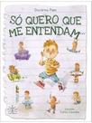 Só quero que me entendam.