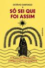 Só Sei Que Foi Assim - A Trama do Preconceito Contra o Povo do Nordeste