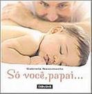 So voce, papai...