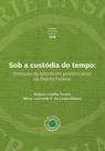 Sob A Custódia do Tempo: Formação de Leitores Em Penitenciárias do Distrito Federal