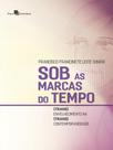 Sob as marcas do tempo