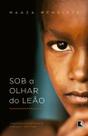 Sob o olhar do leão Sob o olhar do leão