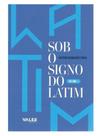 Sob o signo do latim - vol. 1