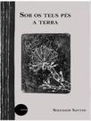Sob os teus pés a terra Sob os teus pés a terra