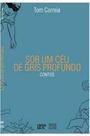Sob um ceu de gris profundo - contos - EDITORA CASARAO DO VERBO Sob um ceu de gris profundo - contos - EDITORA CASARAO DO VERBO