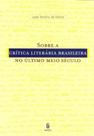 Sobre a crítica literária brasileira no último meio século