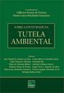 Sobre a efetividade da tutela ambiental Sobre a efetividade da tutela ambiental