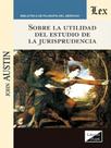 Sobre la utilidad del estudio de la jurisprudencia Sobre la utilidad del estudio de la jurisprudencia