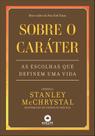 Sobre O Caráter - As Escolhas Que Definem Uma Vida